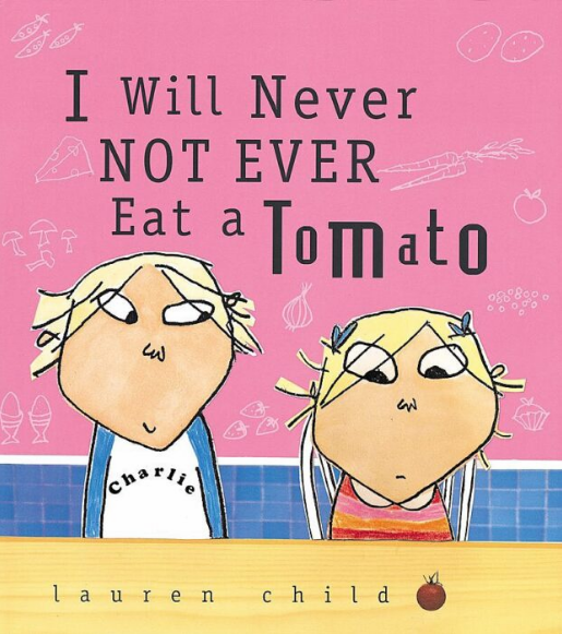 Book cover to I will never not ever eat a tomato by Lauren Child featuring two children in the kitchen,