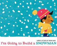 I’m Going to Build a Snowman Book Cover