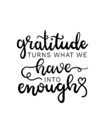 Quote: "Gratitude turns what we have into enough."