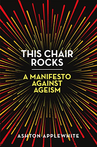 This Chair Rocks A Manifesto Against Ageism Denver Public