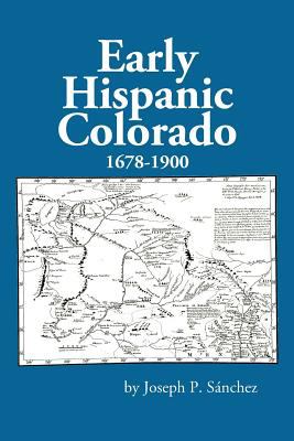 Book cover for Early Hispanic Colorado by Joseph P. Sánchez