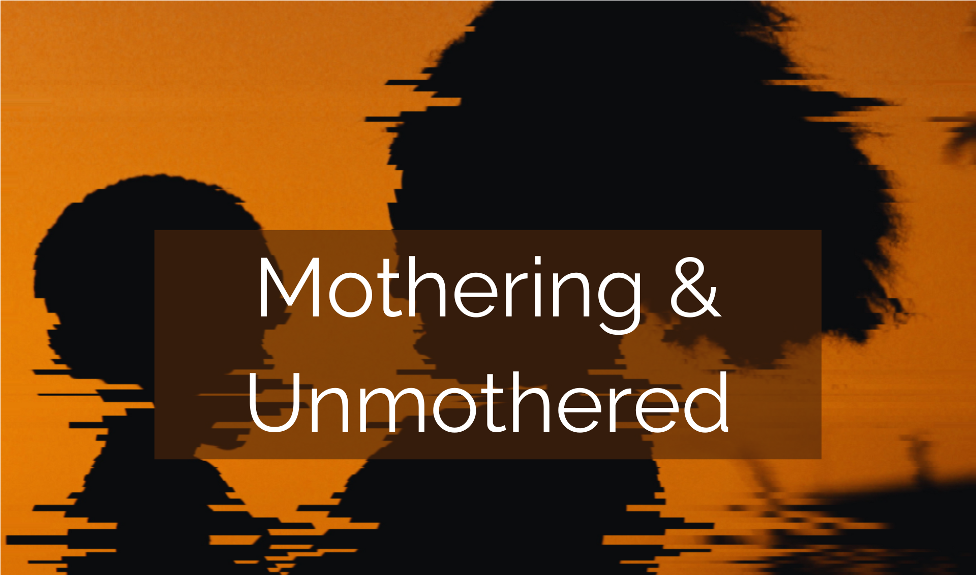 Harvesting Hope: Mothering & Unmothered