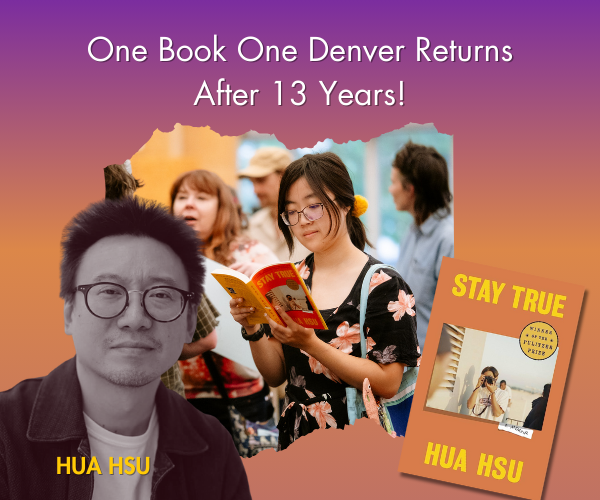 A graphic featuring the words, "One Book One Denver Returns After 13 Years", an image of the One Book One Denver book selection, "Stay True" by Hua Hsu, plus a photo of the author.