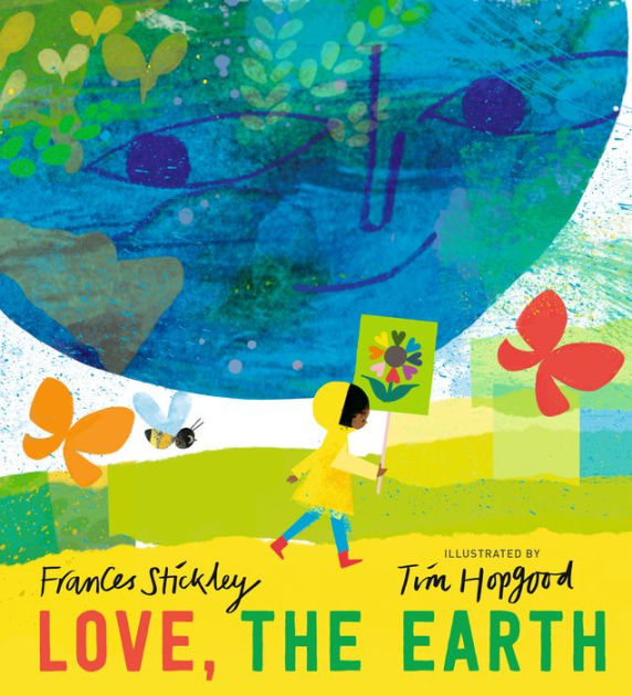 A child in a raincoat walks with a picket sign depicting a colorful flower. An earth-like object in the background smiles at the child as they walk by. This is the book cover for "Love, The Earth"