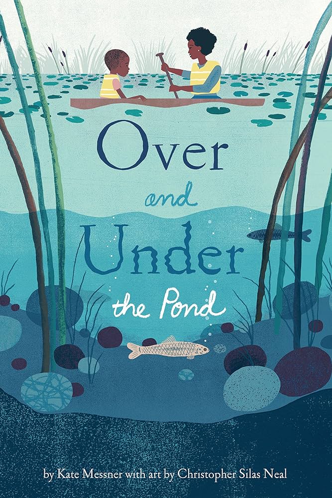 Book cover for "Over and Under the Pond" shows an adult and child canoeing at the top of the cover. Below them is a blue pond with fish and pond life. 