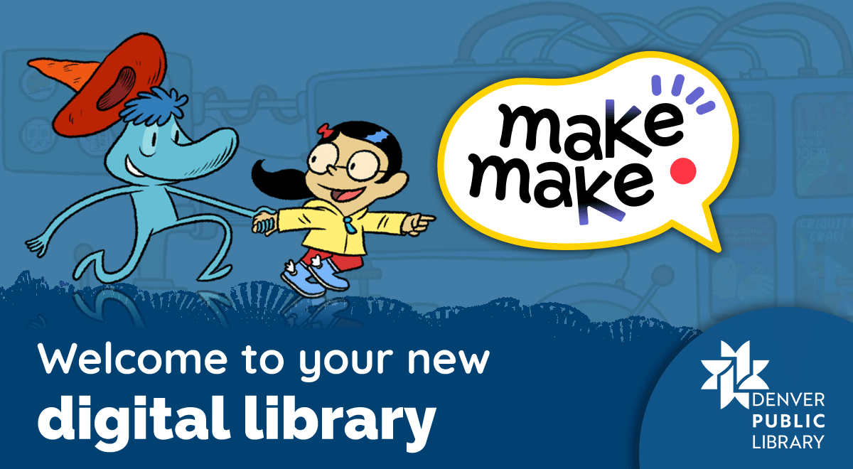 Make Make welcome to your new digital library