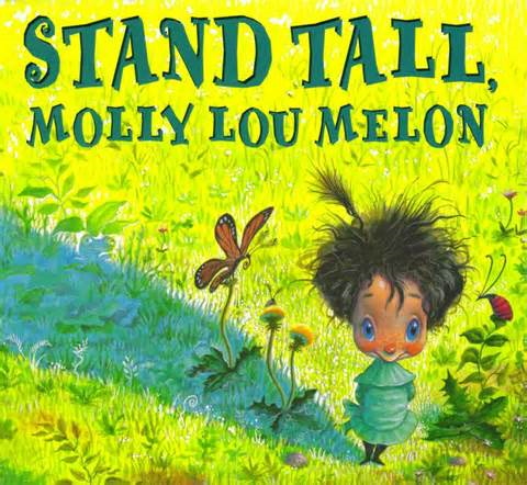 Book cover for Stand Tall Molly Lou Melon by Patty Lovell featuring a small smiling girl with wild hair in a green field with bugs and flowers. Her shadow stands tall behind her.