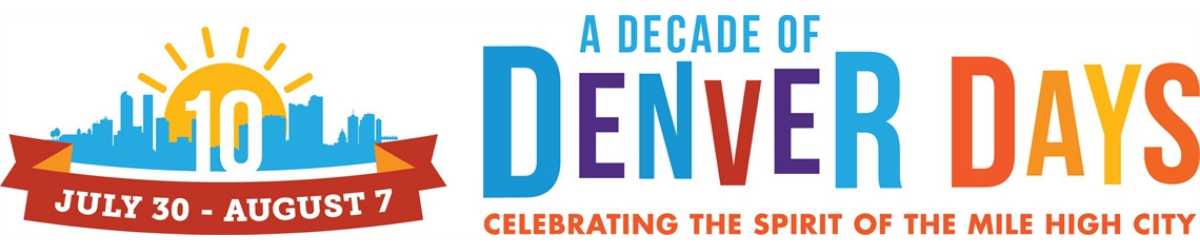 Graphic with the words in rainbow colors "A Decade of Denver Days ,The Spirit of the Mile High City. July 30 - August 7" 