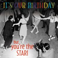 Image of people dancing with the text "It's our birthday and you're the star!"
