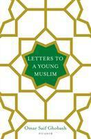 Letters to a young Muslim 