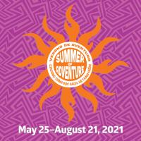 orange sun logo with "Summer of Adventure" branding in the middle on a pink and purple patterned background. Bottom text reads "May 25 - August 21, 2021" 