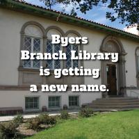 Exterior of Byers Branch Library, with white serif text on top that says "Byers Branch Library is getting a new name." 