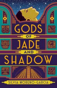 Book cover of "Gods of Jade and Shadow by Silvia Moreno-Garcia