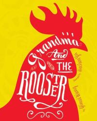 Cover of the book "Grandma and the Rooster," available from DPL
