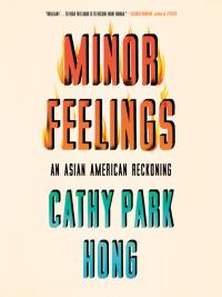 Minor Feelings by Cathy Park Hong