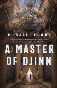 Cover of the book "A Master of Djinn" by P. Djèlí Clark
