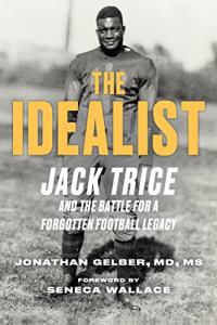 Book cover, The Idealist:  Jack Trice and the Fight for A Forgotten College Football Legacy
