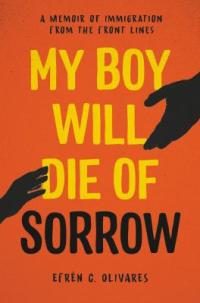 Cover of the book "My Boy WIll Die of Sorrow," available from DPL