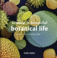 Book cover of Science is Beautiful: Botanical Life