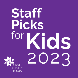 Purple square with white letters that read "Staff Picks for Kids 2023." The Denver Public Library logo is in the bottom right corner.