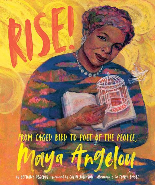 Book cover of Rise with a painting of Maya Angelou holding a book with a birdcage rising from it and a bird flying