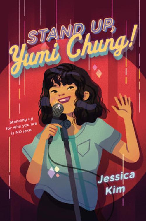 Stand Up, Yumi Chung! book cover with a young Korean American girl standing behind a microphone smiling