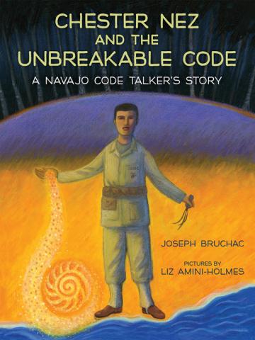 Cover of the book: Chester Nez and the Unbreakable Code  