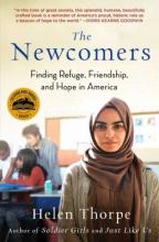 The Newcomers : Finding Refuge, Friendship, and Hope in an American Classroom Book Cover
