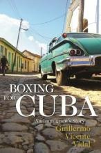 Boxing for Cuba : An Immigrant's Story Book Cover