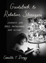 Guidebook To Relative Strangers : Journeys into Race, Motherhood, and History Book Cover