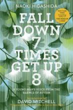 Fall Down 7 Times, Get Up 8: A Young Man's Voice from the Silence of Autism Book Cover
