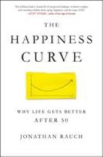 The Happiness Curve: Why Life Gets Better After 50 Book Cover