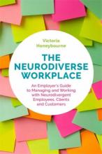 The Neurodiverse Workplace: An Employer's Guide to Managing and Working with Neurodivergent Employees, Clients, and Customers Book Cover