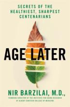 Age Later: Healthspan, Lifespan, and the New Science of Longevity Book Cover