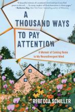 A Thousand Ways to Pay Attention: A Memoir of Coming Home to My Neurodivergent Mind Book Cover