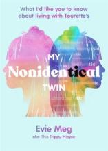 My Nonidentical Twin: What I'd Like You to Know About Living with Tourette's Book Cover