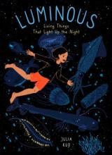 Luminous: Living Things That Light up the Night Book Cover