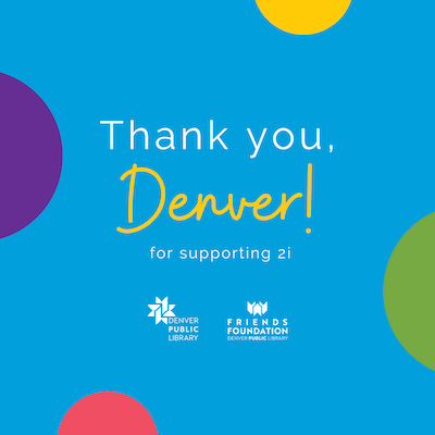 blue graphic that reads "thank you, Denver! for supporting 2i"