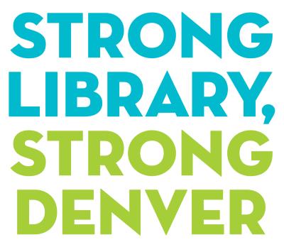 Solid block text in blue and green that reads, "Strong Library, Strong Denver"