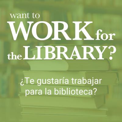 Green graphic with books in the background, with text that asks "What to work for the library?". Includes Spanish translation. 