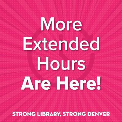 A pink graphic with a faded clock symbol as the background. The text reads "More Extended Hours Are Here! - Strong Library, Strong Denver"
