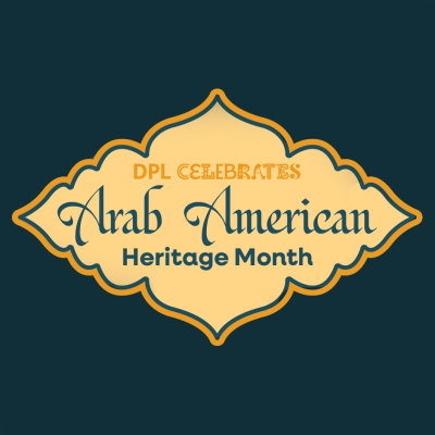 graphic that says "DPL Celebrates Arab American Heritage Month"